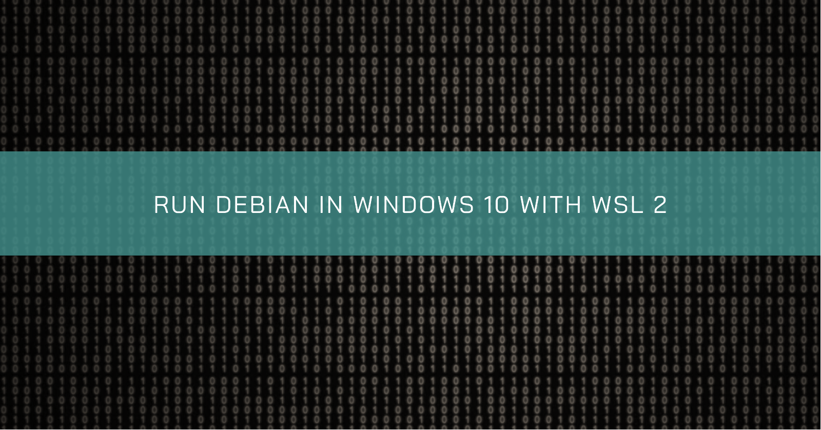 /run-debian-in-windows-10-with-wsl-2/banner.en.png